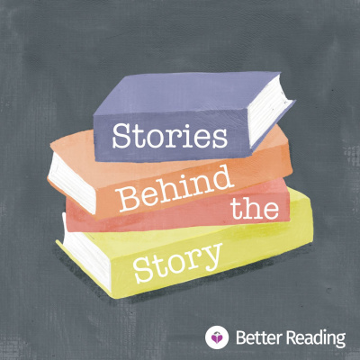 Stories Behind The Story With Better Reading