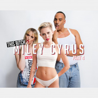 THIS B*TCH: Miley Cyrus Pt.4