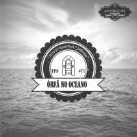 #71 - Órfã no Oceano
