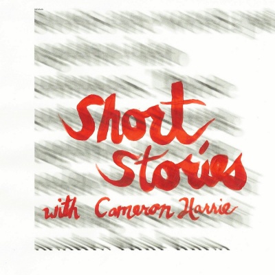Short Stories With Cameron Harrie