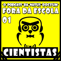Fora da Escola 01: Cientistas