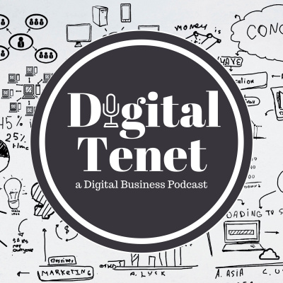 Digital Tenet - A Digital Business Podcast