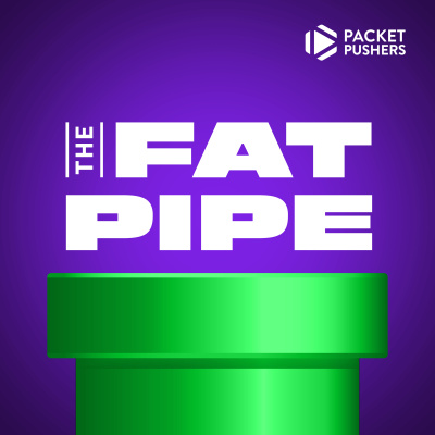 Packet Pushers - Fat Pipe