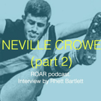 Neville Crowe Part 2