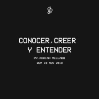 Conocer, creer y entender por Adrián Mellado