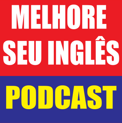 Melhore Seu Inglês - Improve Your English Podcast