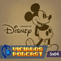 Viciados Podcast 5x04 - Especial JUEGOS DE DISNEY (08-06-2016)