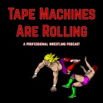 Tape Machines Are Rolling Podcast