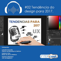 Intercast #02 Tendências do design para 2017
