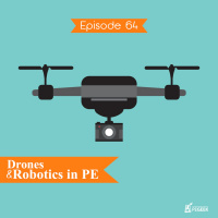 Episode 64 - Drones amp Robotics in PE