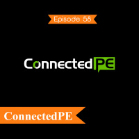 Episode 58 - ConnectedPE