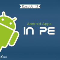 Episode 42 - Android Apps in PE