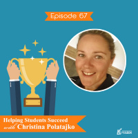 Episode 67 - Helping Students Succeed with Christina Polatajko