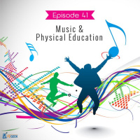 Episode 41 - Music amp Physical Education