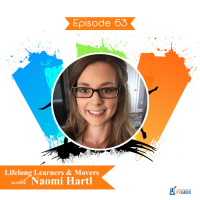Episode 63 - Lifelong Learners amp Movers with Naomi Hartl