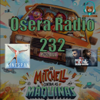 Los Mitchell contra las máquinas y más en Osera Radio 232