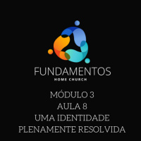 Episode 8: Fundamentos - Módulo 3 - Aula 8 - Uma Identidade Plenamente Resolvida