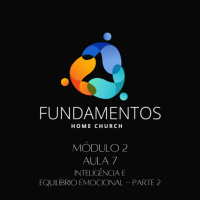 Episode 7: Fundamentos - Módulo 2 - Aula 7 - Inteligência e Equilíbrio Emocional - Parte II