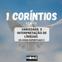 Episode 30: 1 Coríntios 12:8-11 - Variedade e Interpretação de Línguas