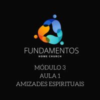 Episode 1: Fundamentos - Módulo 3 - Aula 1 - Amizades Espirituais
