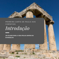 Episode 1: 1 Coríntios - Introdução