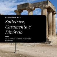 Episode 14: 1 Coríntios 7:1-5 - Solteirice, Casamento e Divórcio