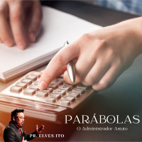 Episode 6: SÉRIE: PARÁBOLAS - O ADMINISTRADOR ASTUTO - LUCAS 16