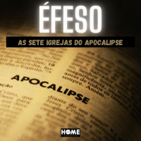 Episode 5: ESCOLA DO DISCÍPULO - O APOCALIPSE V - ÉFESO
