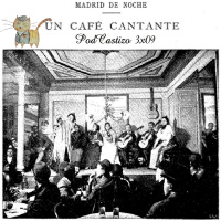PodCastizo nº37: Los cafés cantantes de Madrid.