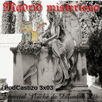 PodCastizo nº31: Madrid misterioso. Especial Noche de Difuntos 2016.