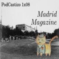 PodCastizo nº8: Madrid Magazine.