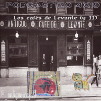 PodCastizo n.º 60: Antiguos Cafés de Madrid: Los cafés de Levante (y II).