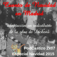 PodCastizo nº21: Cuento de Navidad en Madrid, adaptación radiofónica de la obra de Dickens. (Especial Navidad 2015).