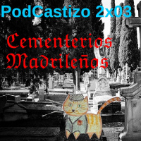 PodCastizo nº16: Camposantos madrileños (Primera parte)