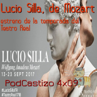 PodCastizo nº50: Historia y anécdotas de la ópera Lucio Silla, de Mozart. (Estreno Temporada 2017/18 del Teatro Real)