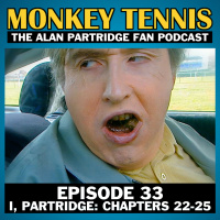 33 // I, Partridge: Chapters 22-25