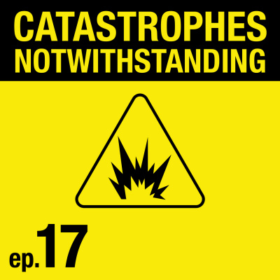 Catastrophes Notwithstanding
