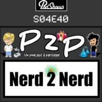 P2P 40: Nerd 2 Nerd