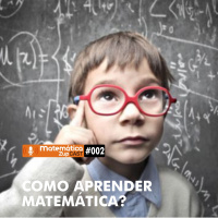 #002 - Como aprender matemática em 5 passos