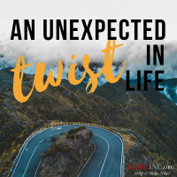 An Unexpected Twist In Life