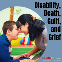 Disability, Death, Guilt and Grief