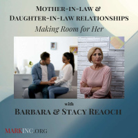 Mother-in-Law and Daughter-in-Law Relationships with Barbara and Stacy Reaoch