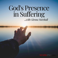 Gods Presence in Suffering - A Conversation with Glenna Marshall