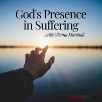 Gods Presence In Suffering With Glenna Marshall