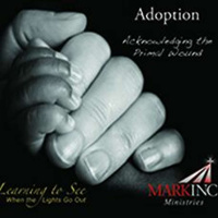Adoption: Acknowledging the Primal Wound