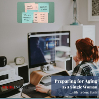 Preparing for Aging as a Single Woman - A Conversation with Jerdone Davis