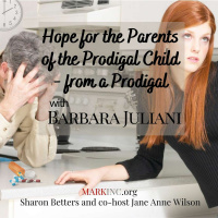 Hope of the Parent of the Prodigal Child with Barbara Juliani