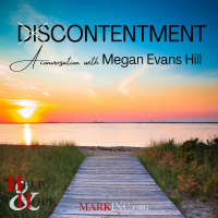 Discontentment - A conversation with Megan Evans Hill