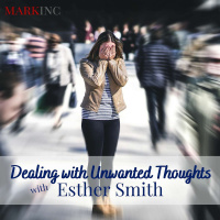 Dealing with Unwanted Thoughts with Esther Smith