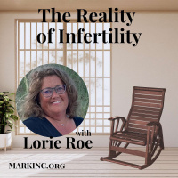 The Reality of Infertility - A Conversation with Lorie Roe